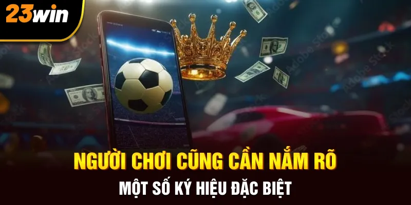 Người chơi cũng cần nắm rõ một số ký hiệu đặc biệt