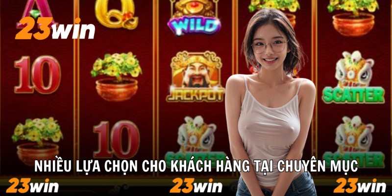 Nhiều lựa chọn cho khách hàng tại chuyên mục